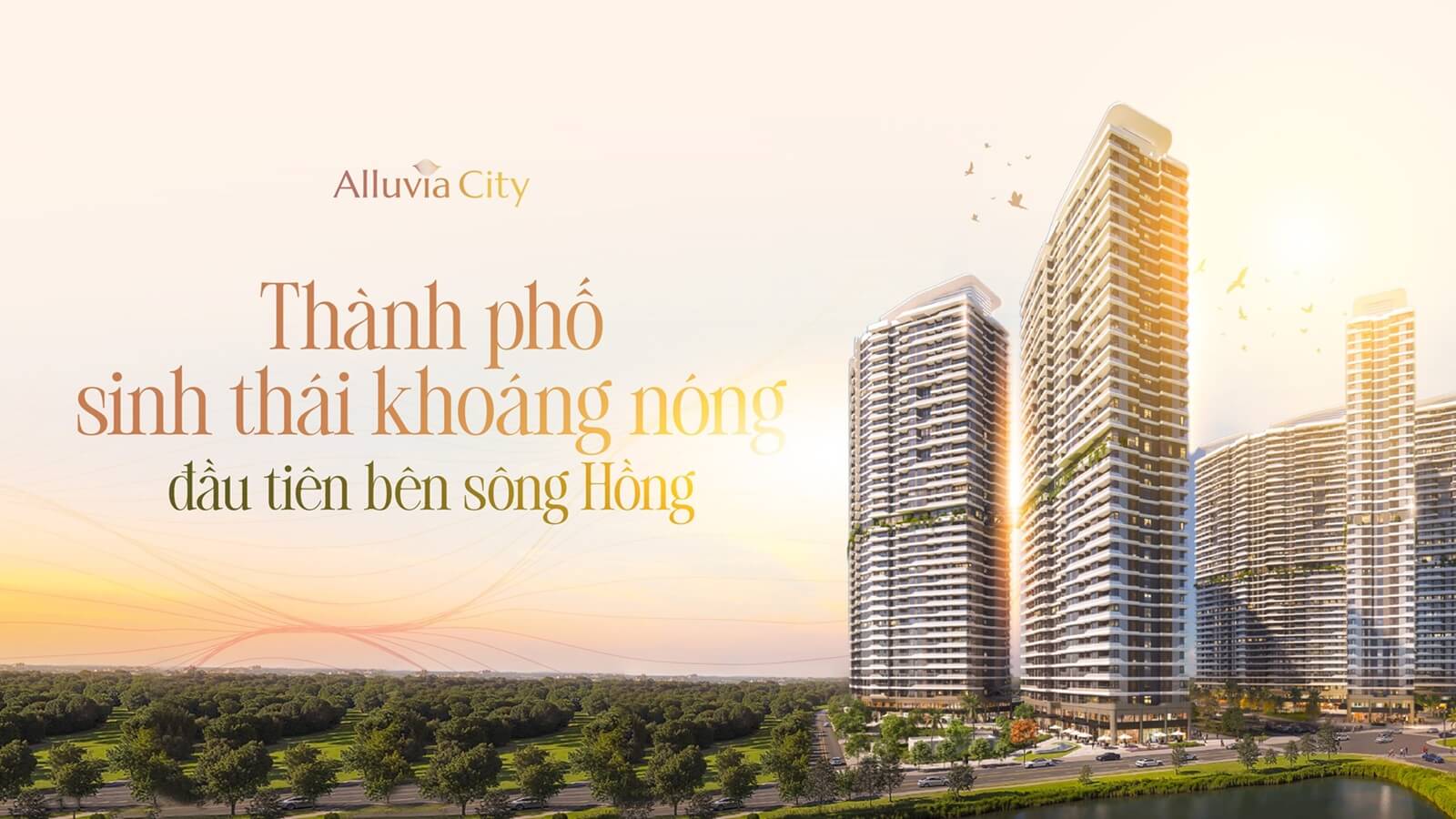 Alluvia City - Thành phố sinh thái khoáng nóng đầu tiên bên sông Hồng